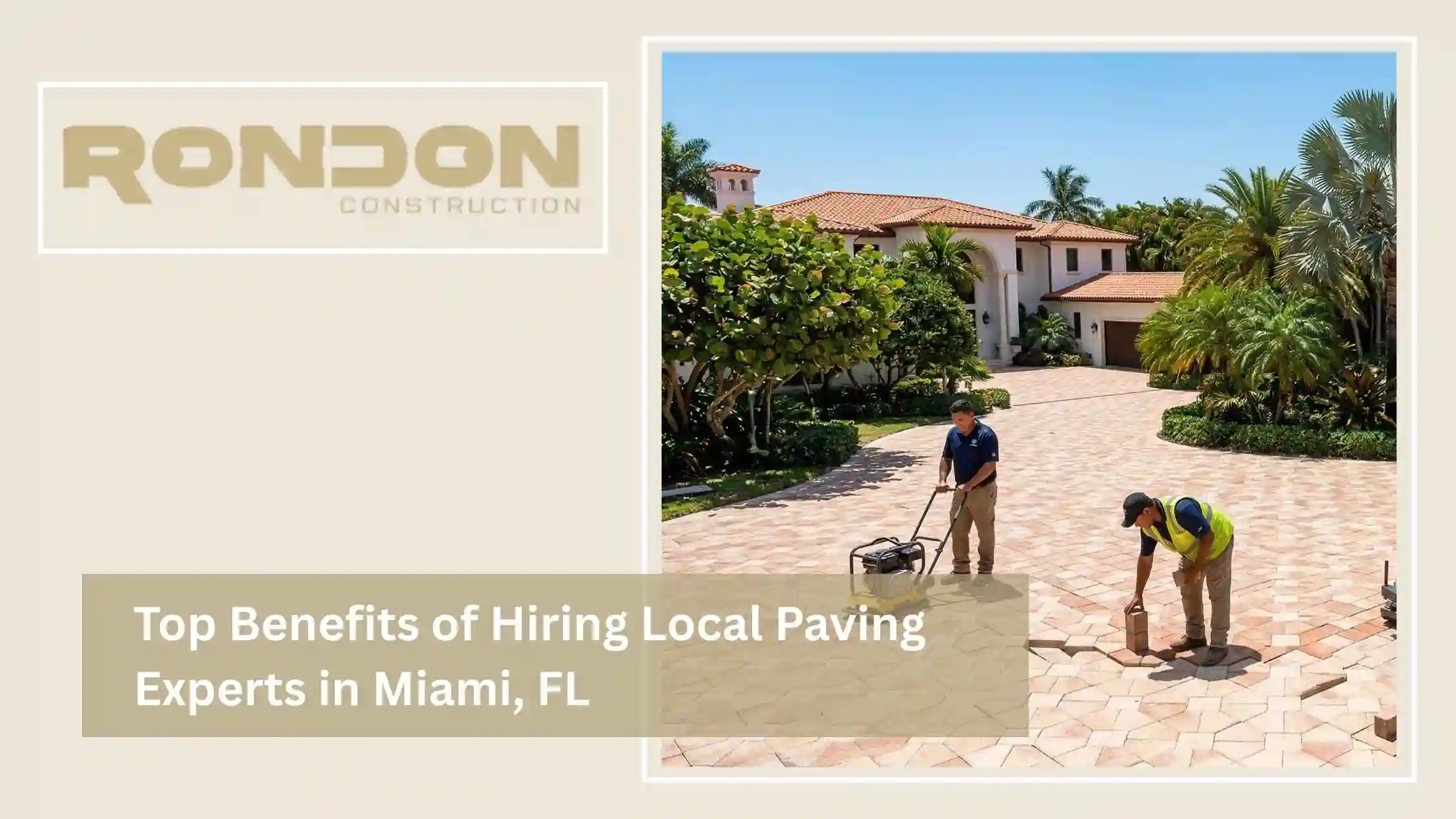 Top Benefits of Hiring Local Paving Experts in Miami, FL